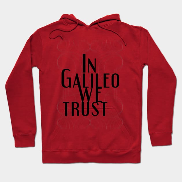 In science we trust (Galileo) Hoodie by Yourmung